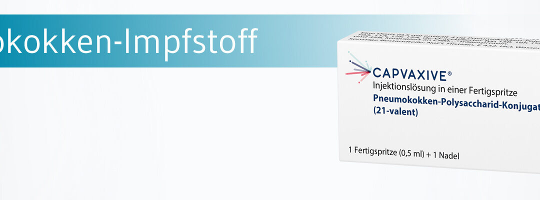 „Capvaxive“: neuer 21-valenter Pneumokokken-Impfstoff