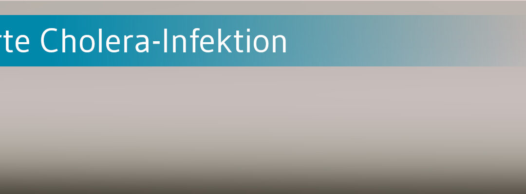 Die Cholera hat Europa erreicht