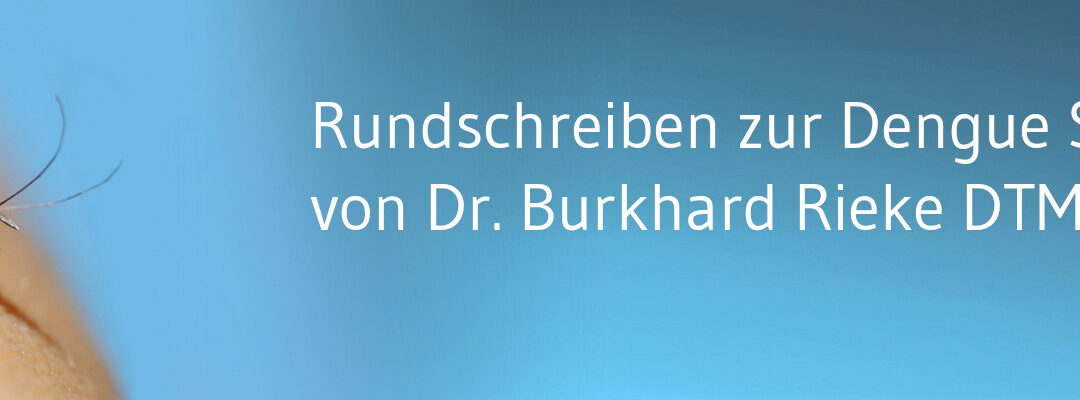 „Zum serologischen Nachweis einer zurückliegenden Dengue-Infektion“ von Dr. Burkhard Rieke DTM&H (Liv.)